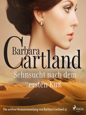 cover image of Sehnsucht nach dem ersten Kuß--Die zeitlose Romansammlung von Barbara Cartland 23 (Ungekürzt)